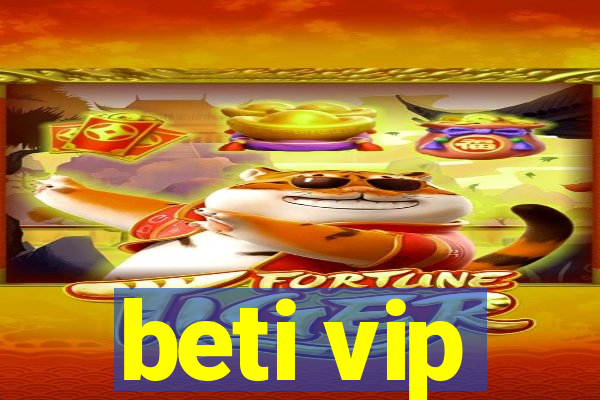 beti vip